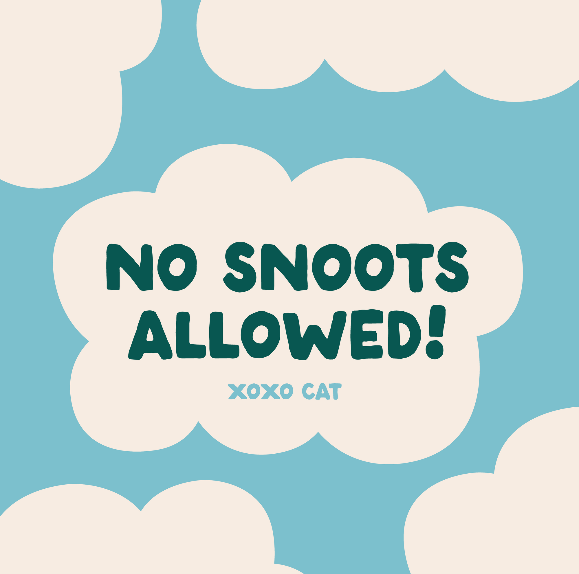 No Snoots Allowed