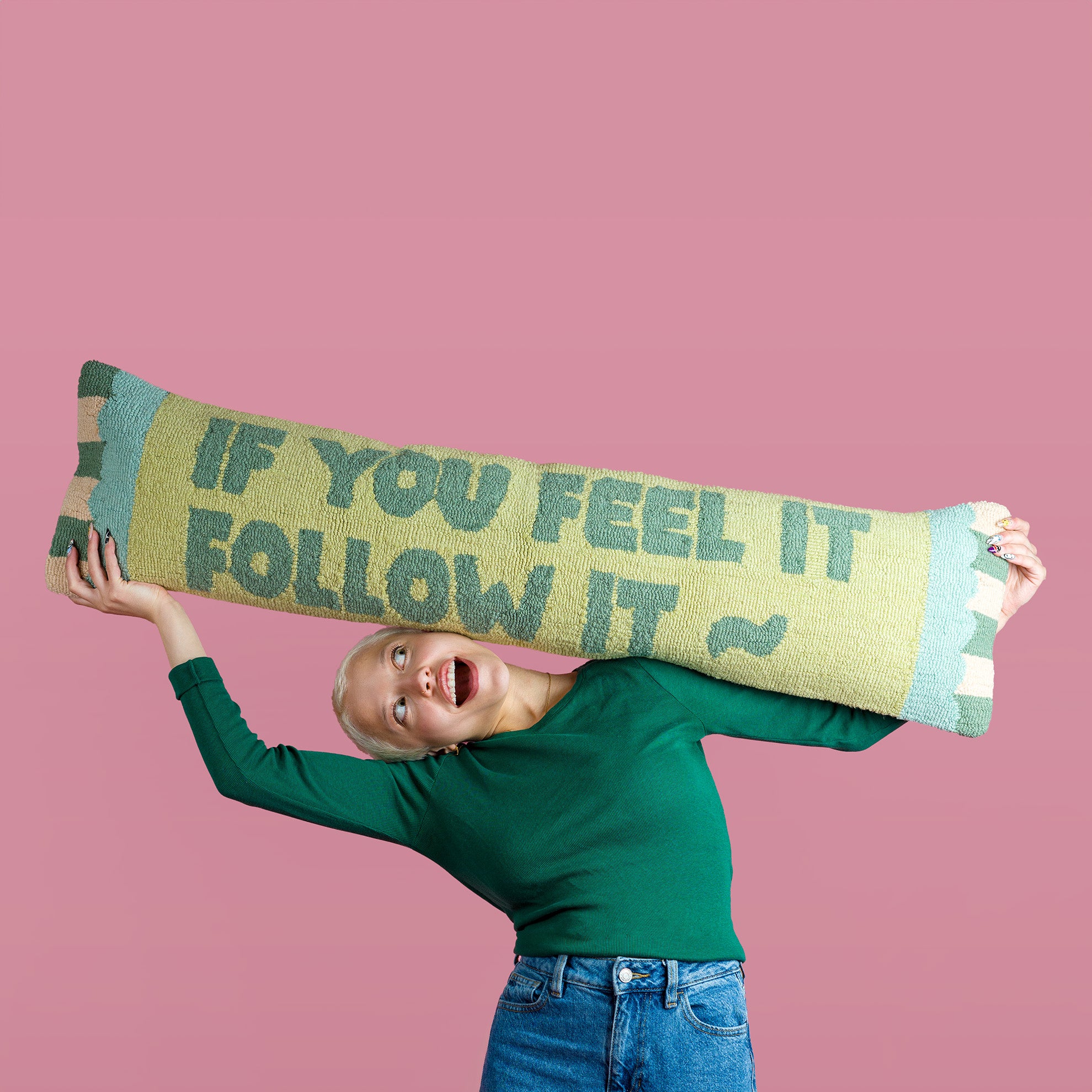 If you feel it, follow it pillowcase